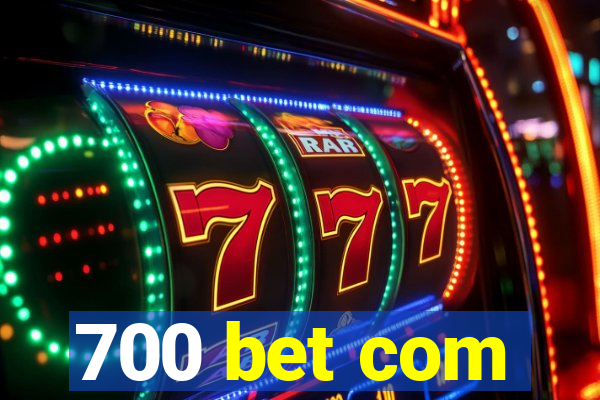 700 bet com